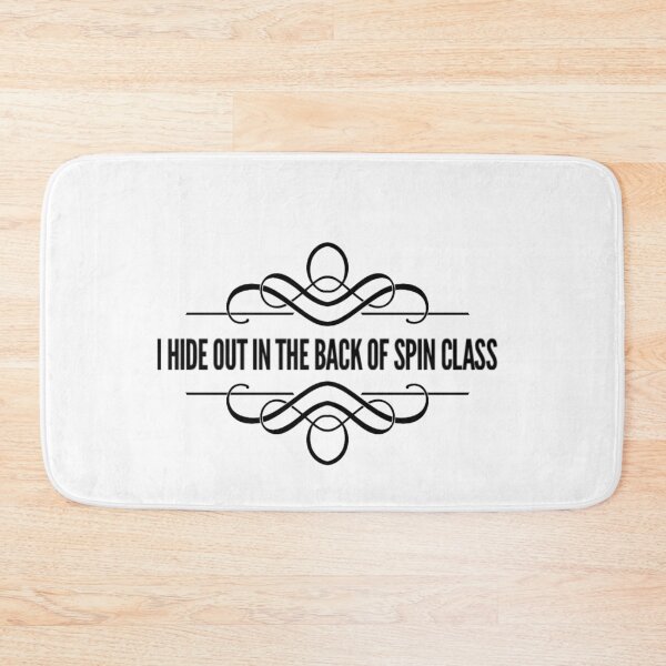 Item preview, I Hide Out in the Back of Spin Class designed and sold by SocialWest.