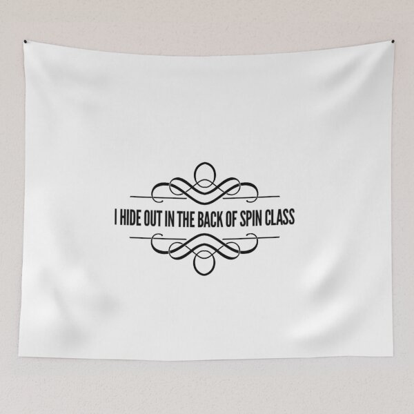 Item preview, I Hide Out in the Back of Spin Class designed and sold by SocialWest.
