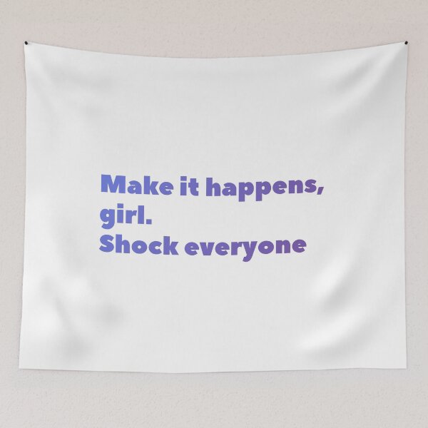Item preview, Make it happens, girl. Shock everyone designed and sold by drawelooo.