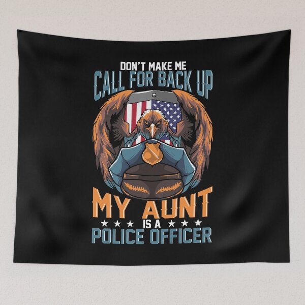 Item preview, Don't Make Me Call For Back Up My Aunt Is A Police Officer product designed and sold by RedmonsDesigns.