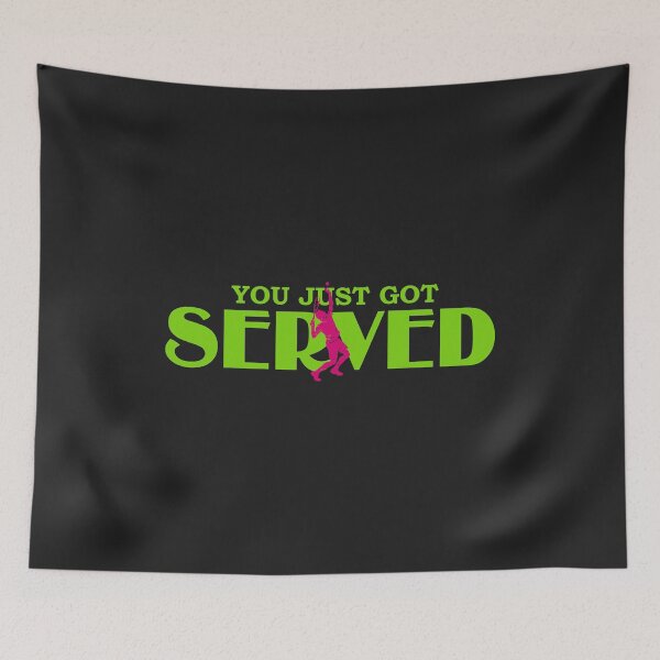 Item preview, You just got served Tennis player funny gift for women kids designed and sold by hadleydesigns.