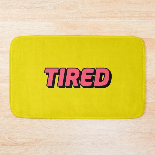 Item preview, Tired! Mood of the day or life designed and sold by piastrelli.