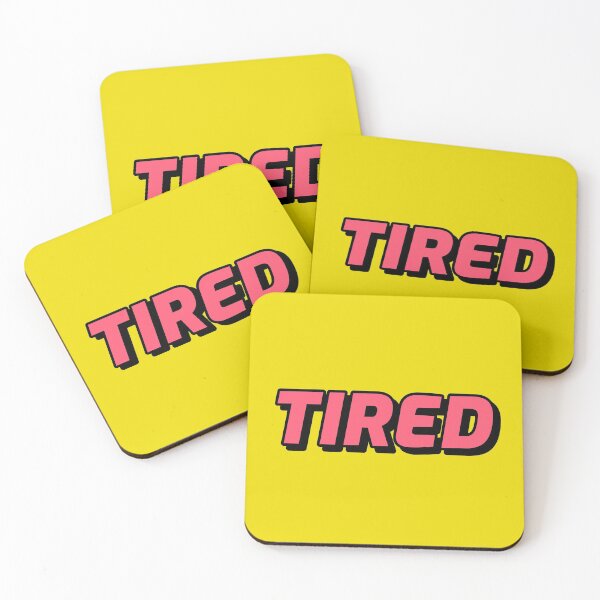 Item preview, Tired! Mood of the day or life designed and sold by piastrelli.