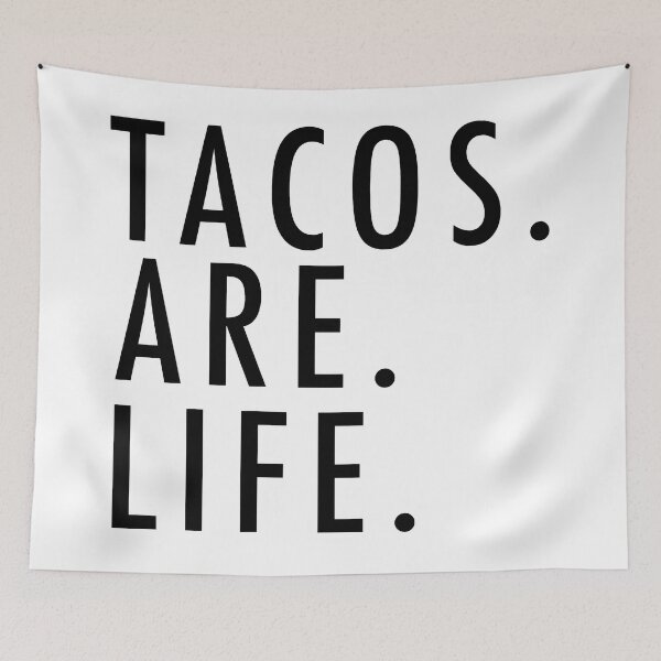 Item preview, Tacos Are Life Funny Mexican Food designed and sold by JackCurtis1991.