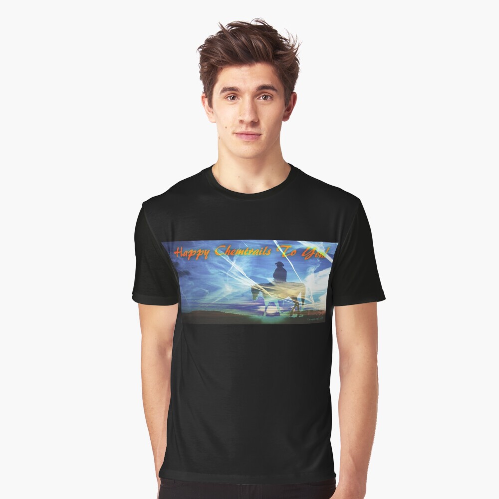 Happy Chemtrails to You Graphic T-Shirt