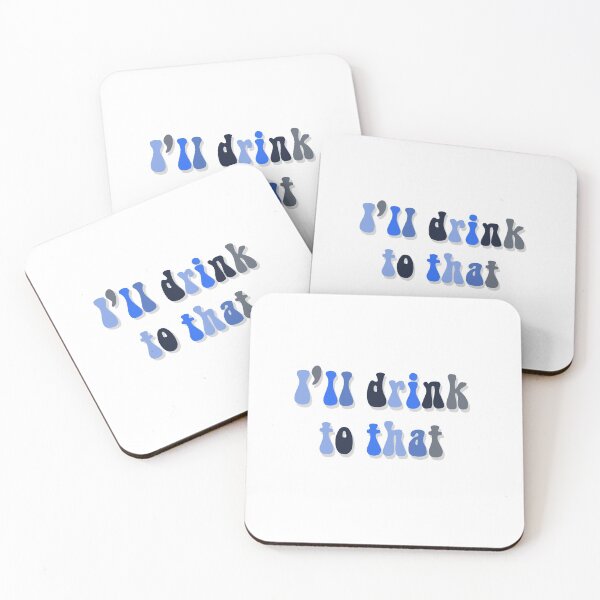 Item preview, I'll drink to that designed and sold by Camjack2000.