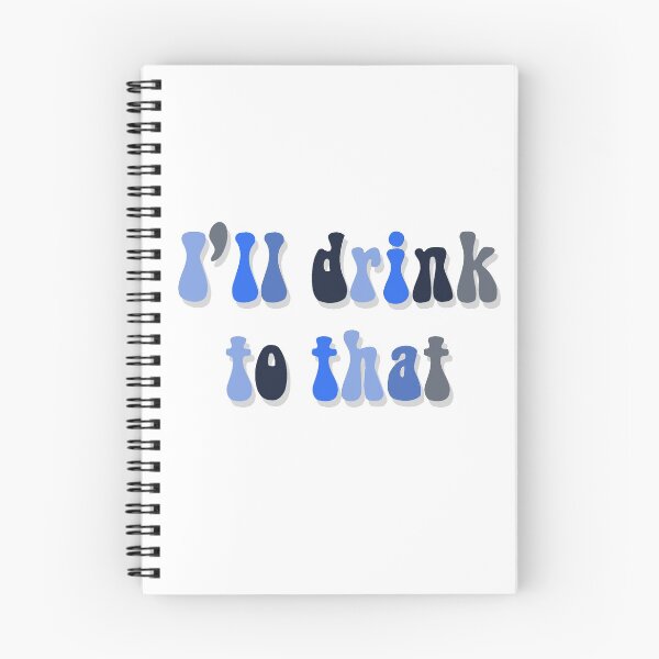 Item preview, I'll drink to that designed and sold by Camjack2000.