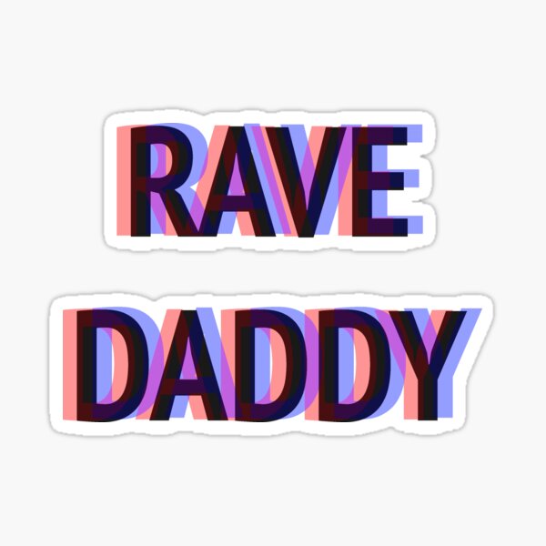 Item preview, RAVE DADDY designed and sold by Camjack2000.