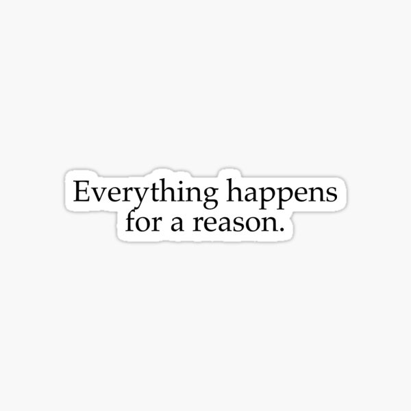 Item preview, Everything happens for a reason  designed and sold by allielizzy99.