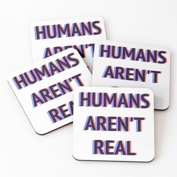 Item preview, Humans Aren't Real designed and sold by Camjack2000.