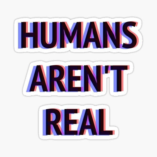 Item preview, Menschen sind nicht real designed and sold by Camjack2000.