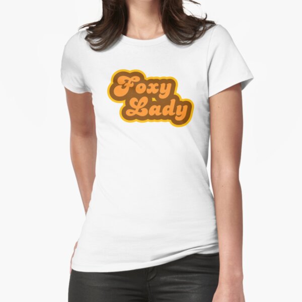 foxy lady shirt