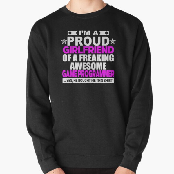 I'm a Girlfriend of a Game Developer Pullover Sweatshirt