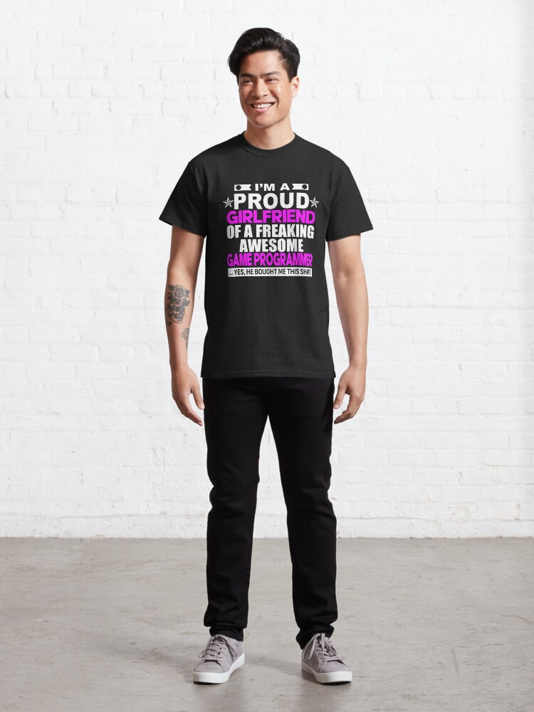 Alternate view of I'm a Girlfriend of a Game Developer Classic T-Shirt
