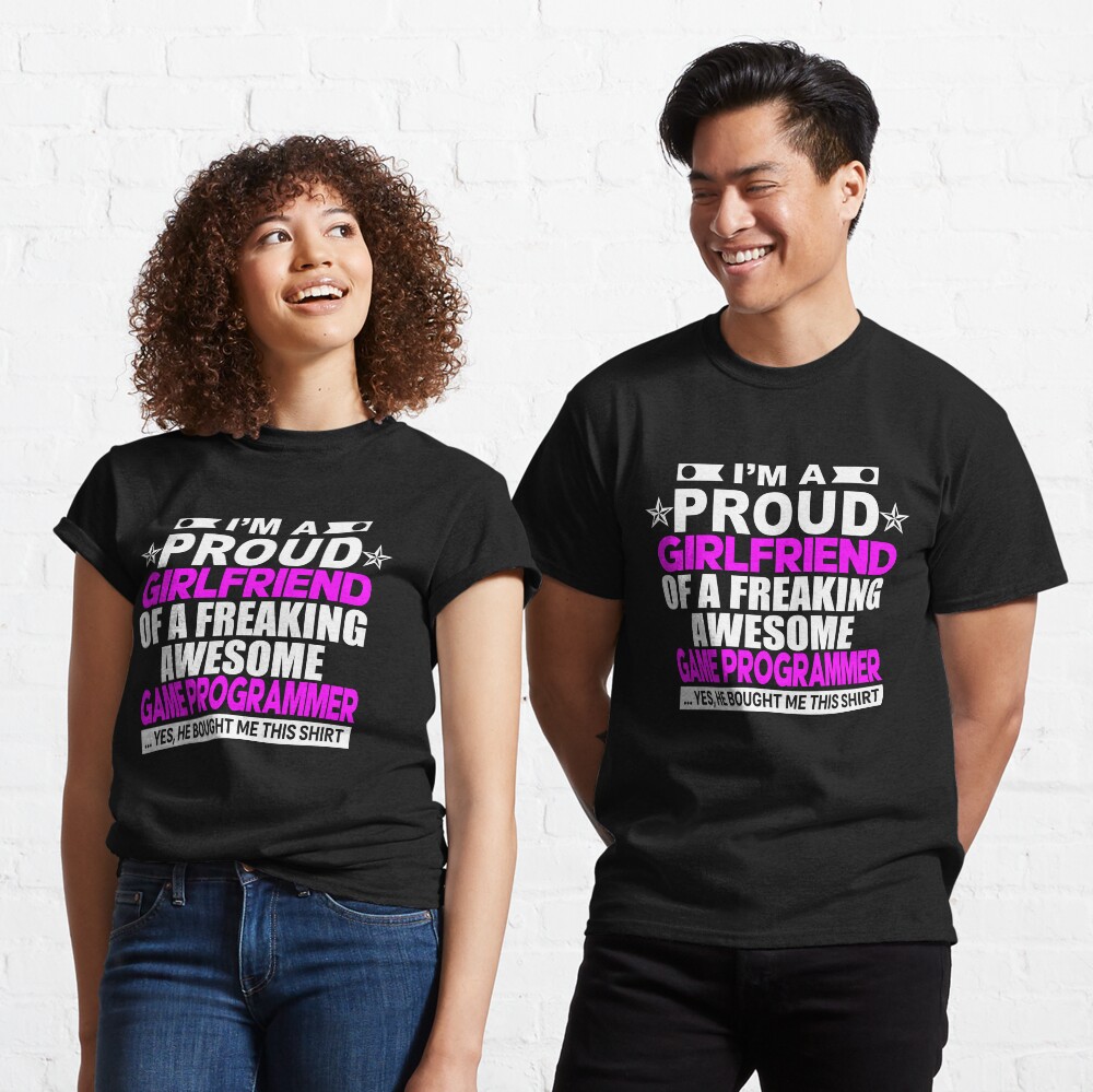 I'm a Girlfriend of a Game Developer Classic T-Shirt