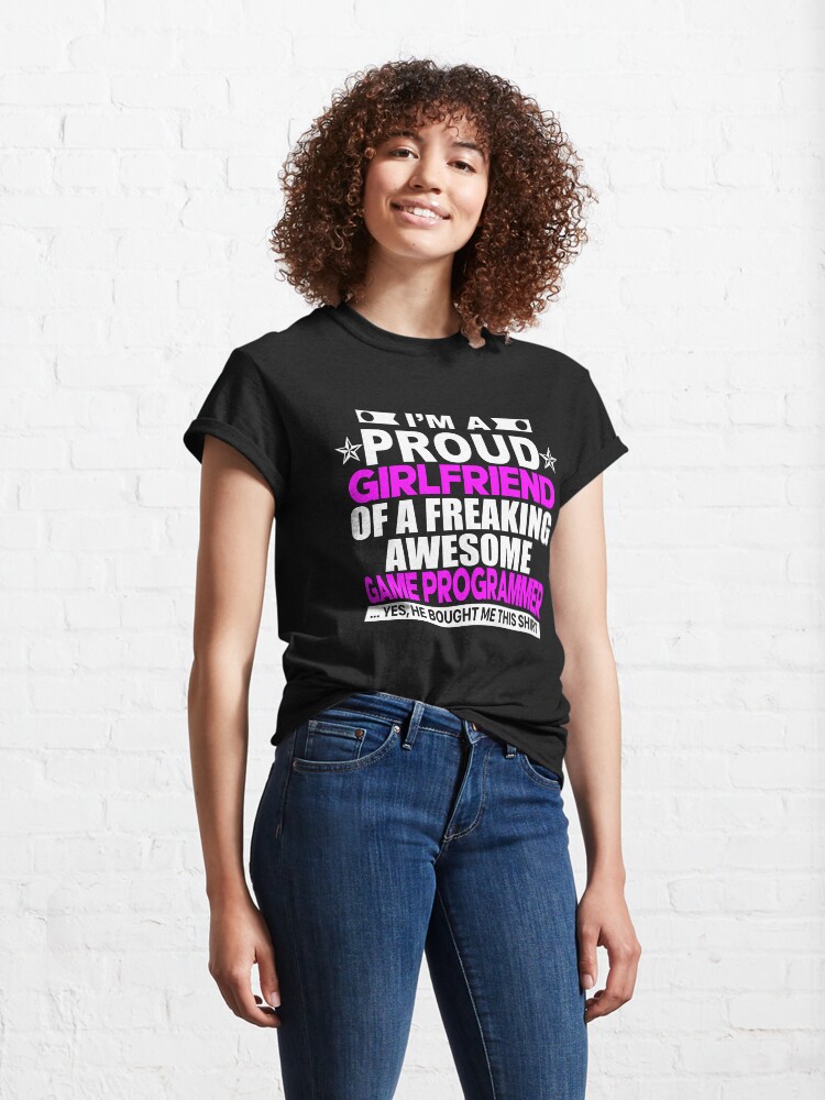 Alternate view of I'm a Girlfriend of a Game Developer Classic T-Shirt