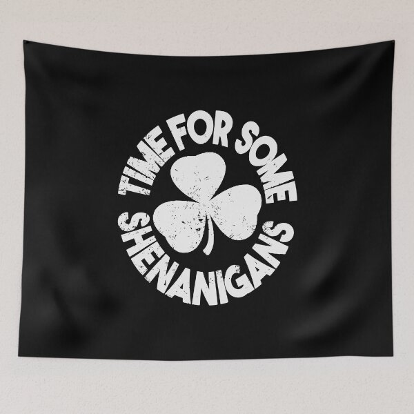 Item preview, Time For Some Shenanigans Distressed designed and sold by WanitaDesign.