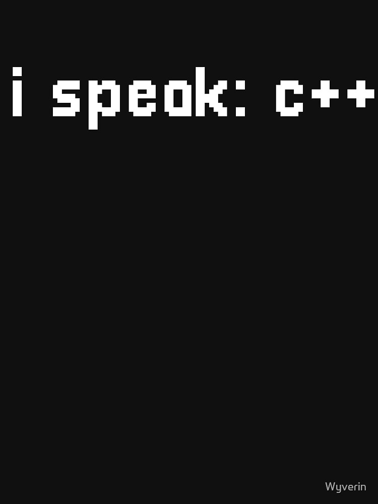 I can speak C++ by Wyverin