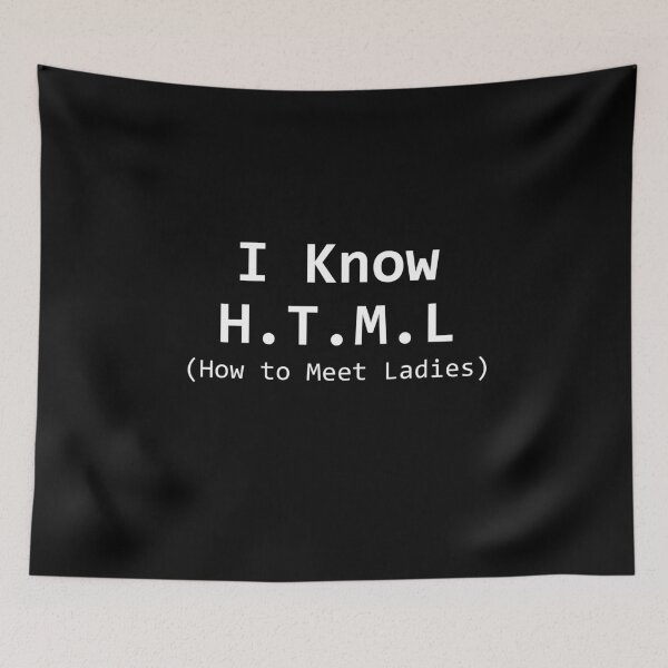 Item preview, HTML (How To Meet Ladies) designed and sold by Wyverin.