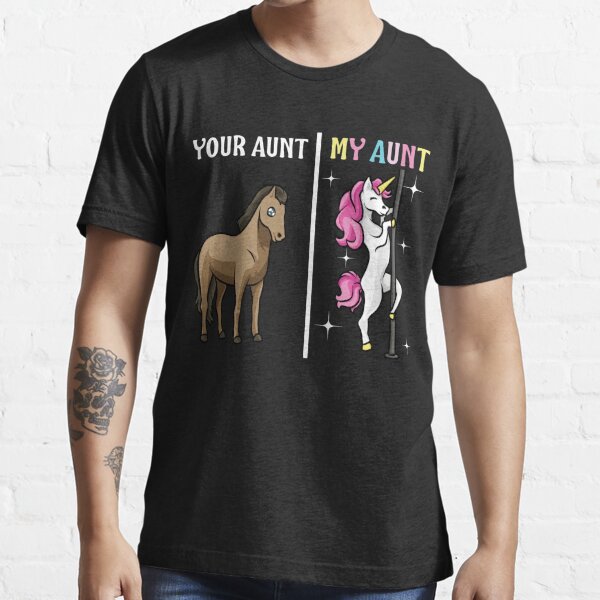 my aunt your aunt unicorn shirt