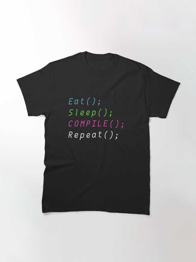 Classic T-Shirt, Code. Eat, Sleep, Compile, Repeat. designed and sold by ninjainatux