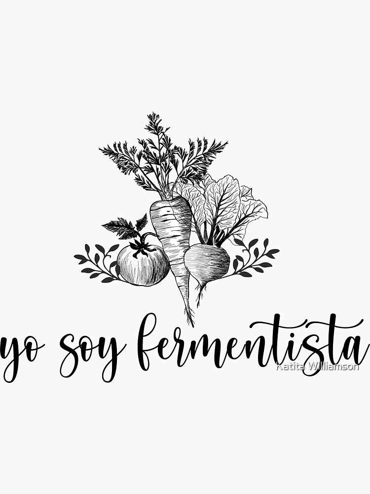 "Yo Soy Fermentista 2 sticker" Sticker for Sale by katieperu Redbubble
