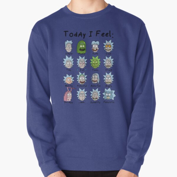 Today I Feel Rick Pullover Sweatshirt