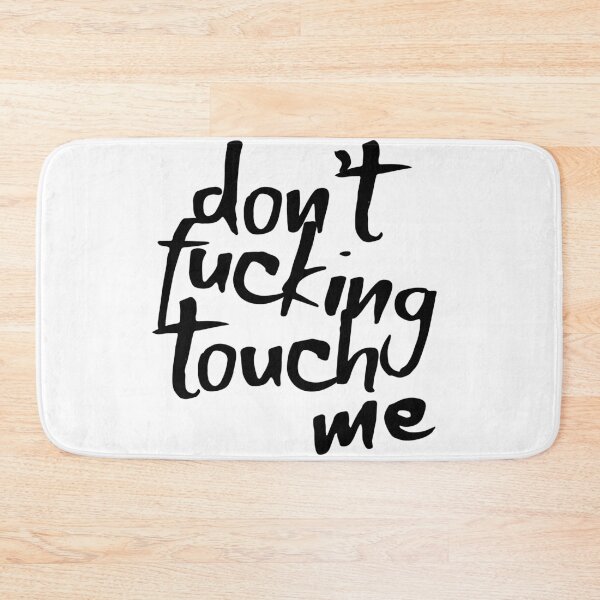 Item preview, DON'T F*CKING TOUCH ME designed and sold by husicn87.