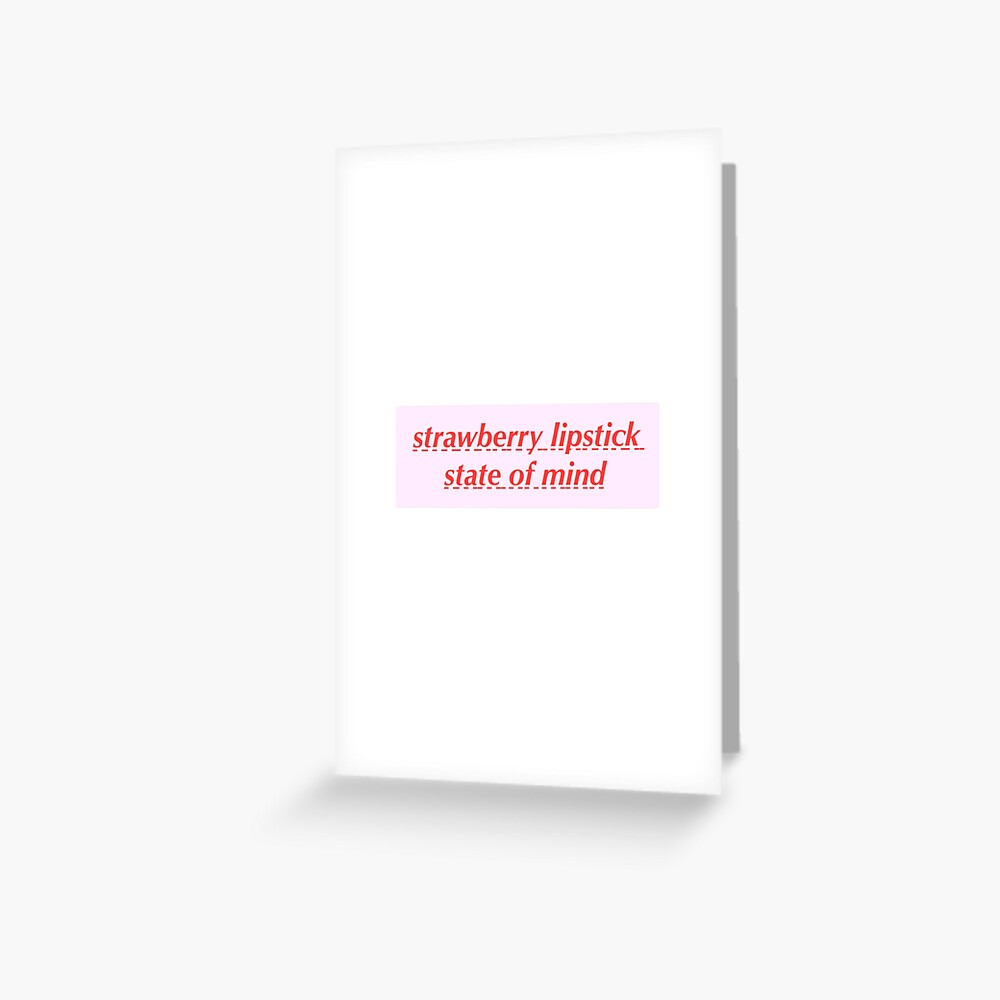 "Strawberry Lipstick State of Mind Harry Styles Lyrics" Greeting Card