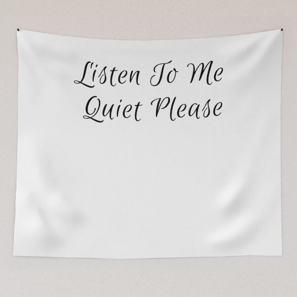 Item preview, Listen To Me Quiet Please designed and sold by Tru-Bless Properties.