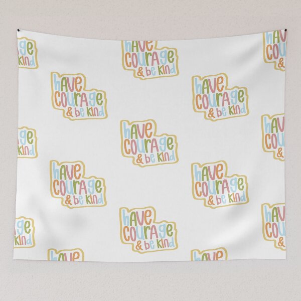 Item preview, Have Courage and Be Kind designed and sold by maleahjoy.