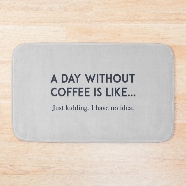 Item preview, day without coffee designed and sold by FunnyGrief.