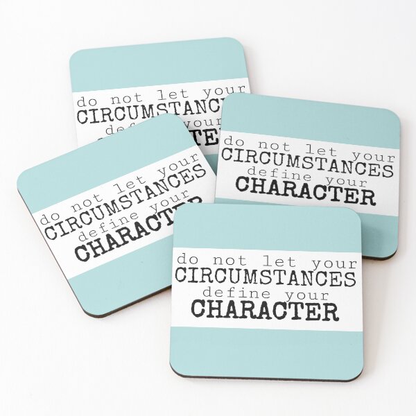 Item preview, do not let your circumstances define your character  designed and sold by Julia Clark.