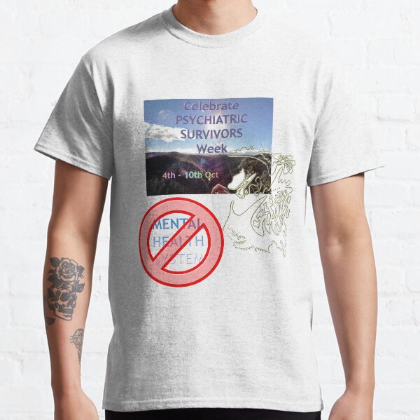 Celebrate Psychiatric Survivors Week Classic T-Shirt