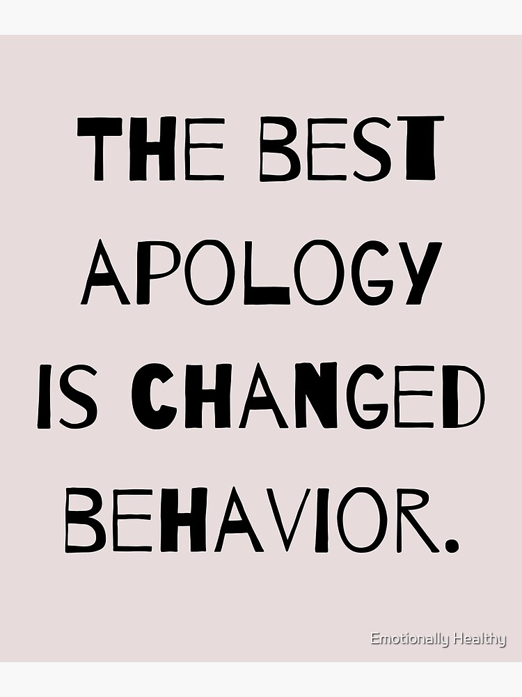 THE BEST APOLOGY IS CHANGED BEHAVIOR Premium Matte Vertical Poster sold ...