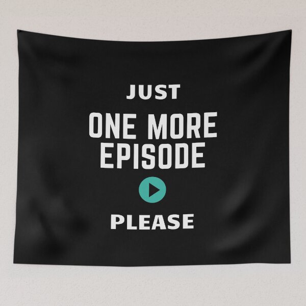 Item preview, One More Episode designed and sold by WolfBirdDesigns.
