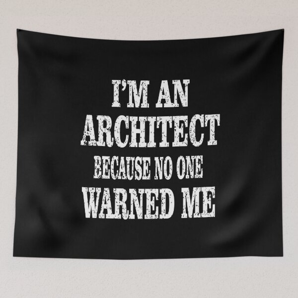 Item preview, Architect Because No One Warned Me - Funny Architecture design designed and sold by Grabitees.
