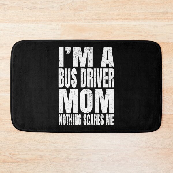 Item preview, I'm A Bus Driver Mom Nothing Scares Me - Funny Driving product designed and sold by Grabitees.