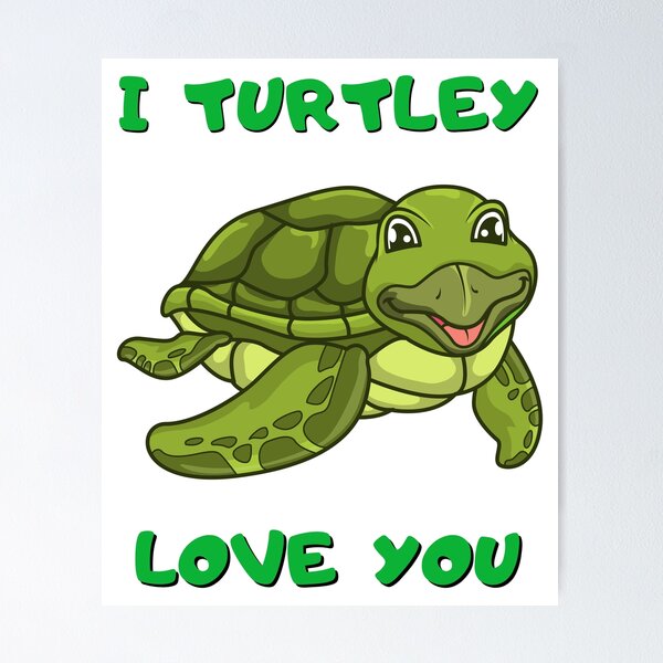 I Turtley Love You- Funny Turtle T-Shirt