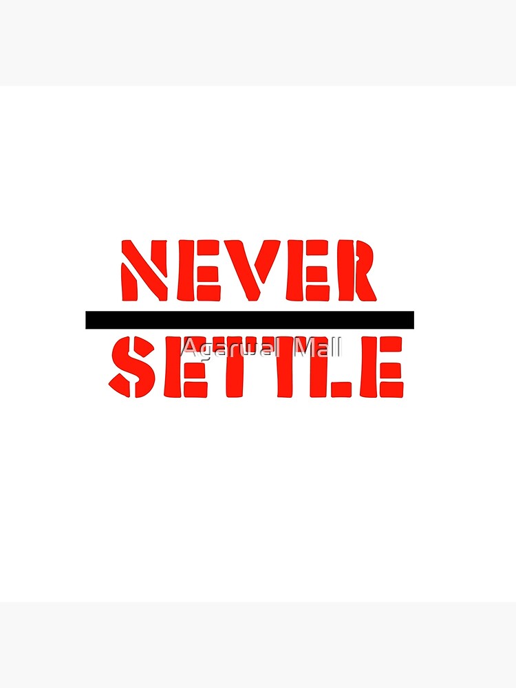 Never Settle Wallpaper - Download to your mobile from PHONEKY