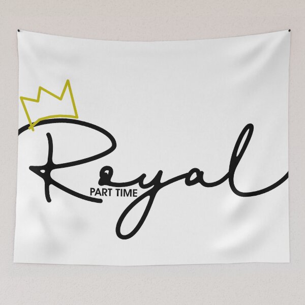 Item preview, Part Time Royal designed and sold by FizzBang.