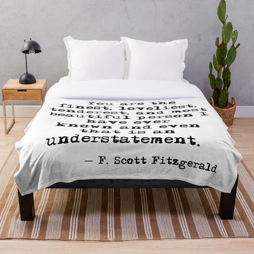 The finest, loveliest, tenderest and most beautiful person - F Scott Fitzgerald Throw Blanket