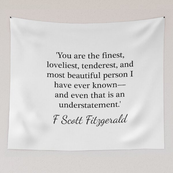 Item preview, Finest, loveliest, tenderest, and most beautiful - F Scott Fitzgerald designed and sold by peggieprints.
