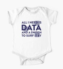 All I Need Is Data... Geek - Light One Piece - Short Sleeve