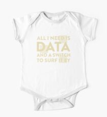All I Need Is Data... Geek - Dark One Piece - Short Sleeve