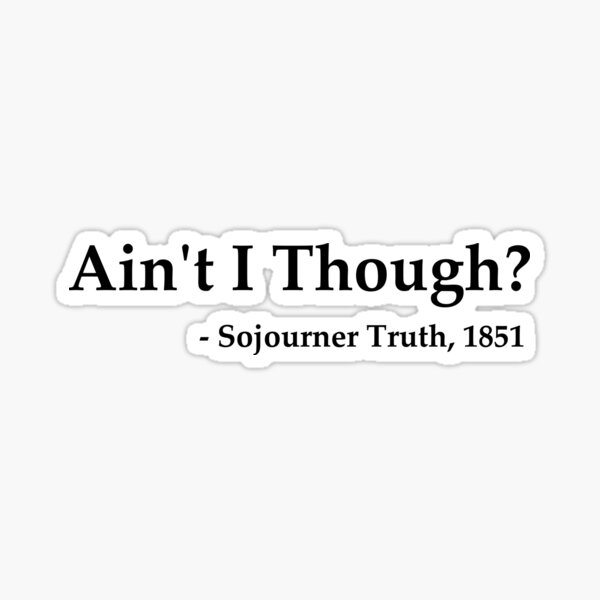 Artikel-Vorschau von Schwarze Geschichte, Ain't I Thought Sojourner Truth, Schwarze Frau, Afroamerikanische Geschichte, designt und verkauft von UrbanApparel.