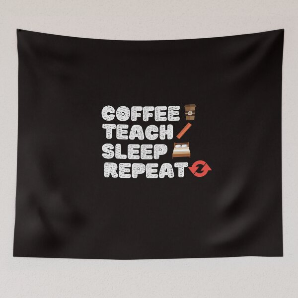 Item preview, COFFEE TEACH SLEEP REPEAT designed and sold by playerpup.