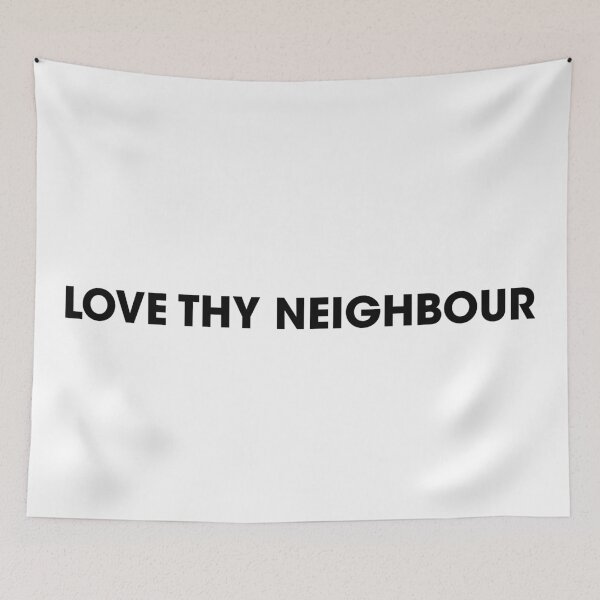 Item preview, Love Thy Neighbour designed and sold by OnlyCoolVibes.
