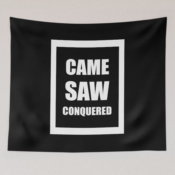 Item preview, Came, Saw, Conquered designed and sold by SandersApparel.