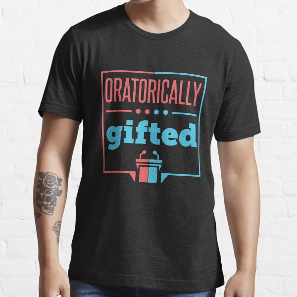 Speech and Debate - Oratorically Gifted Essential T-Shirt